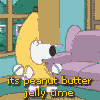 Peanut butter jelly time.