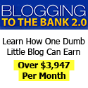 Blogging To The Bank 2.0